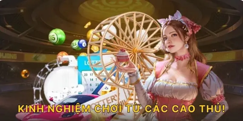 Kinh nghiệm chơi từ các cao thủ!