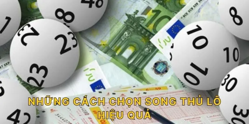 Những cách chọn song thủ lô hiệu quả!
