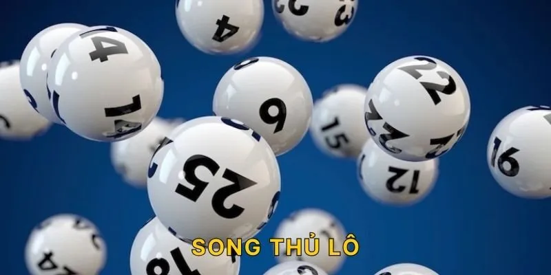 Song Thủ Lô Và 3 Cách Chọn Số Lô May Mắn Dễ Trúng Nhất